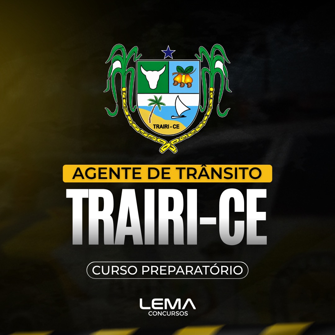 AMT Trairi (CE) - Agente de Trânsito - Nível Médio - Edital Em Breve