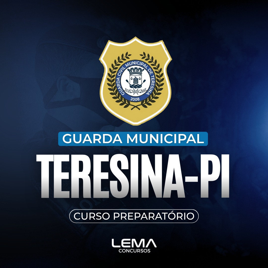 GCM Teresina (PI) - Guarda Civil Municipal - Nível Médio - Edital Em Breve