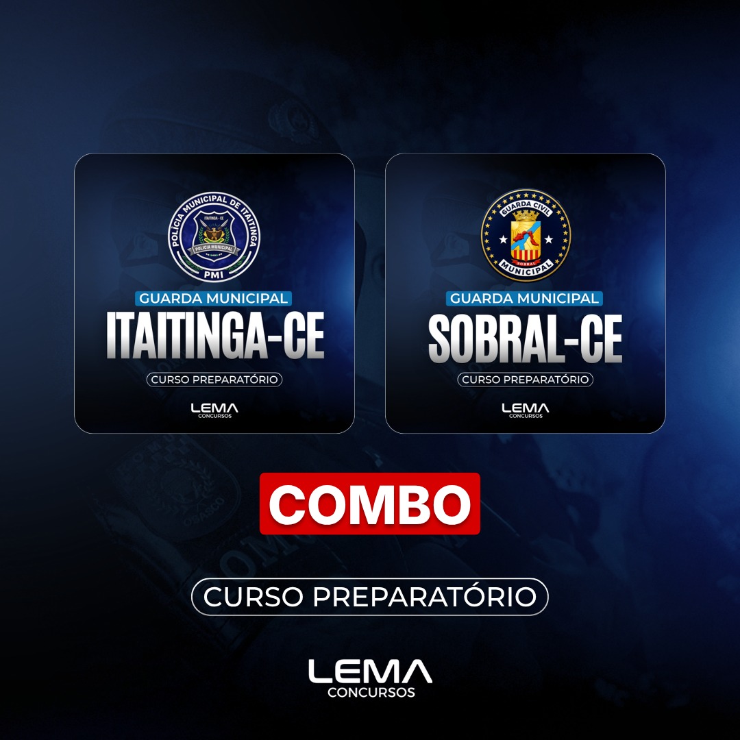 COMBO - GCM Sobral (CE) + GCM Itaitinga (CE)