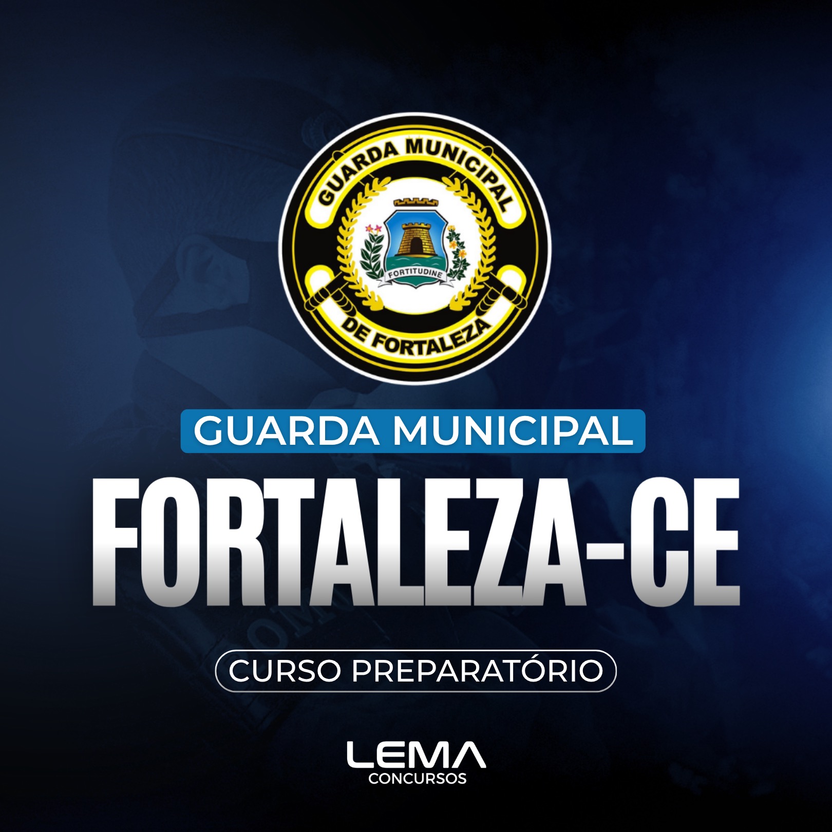 GCM Fortaleza (CE) - Guarda Municipal - Nível Médio - Edital em Breve