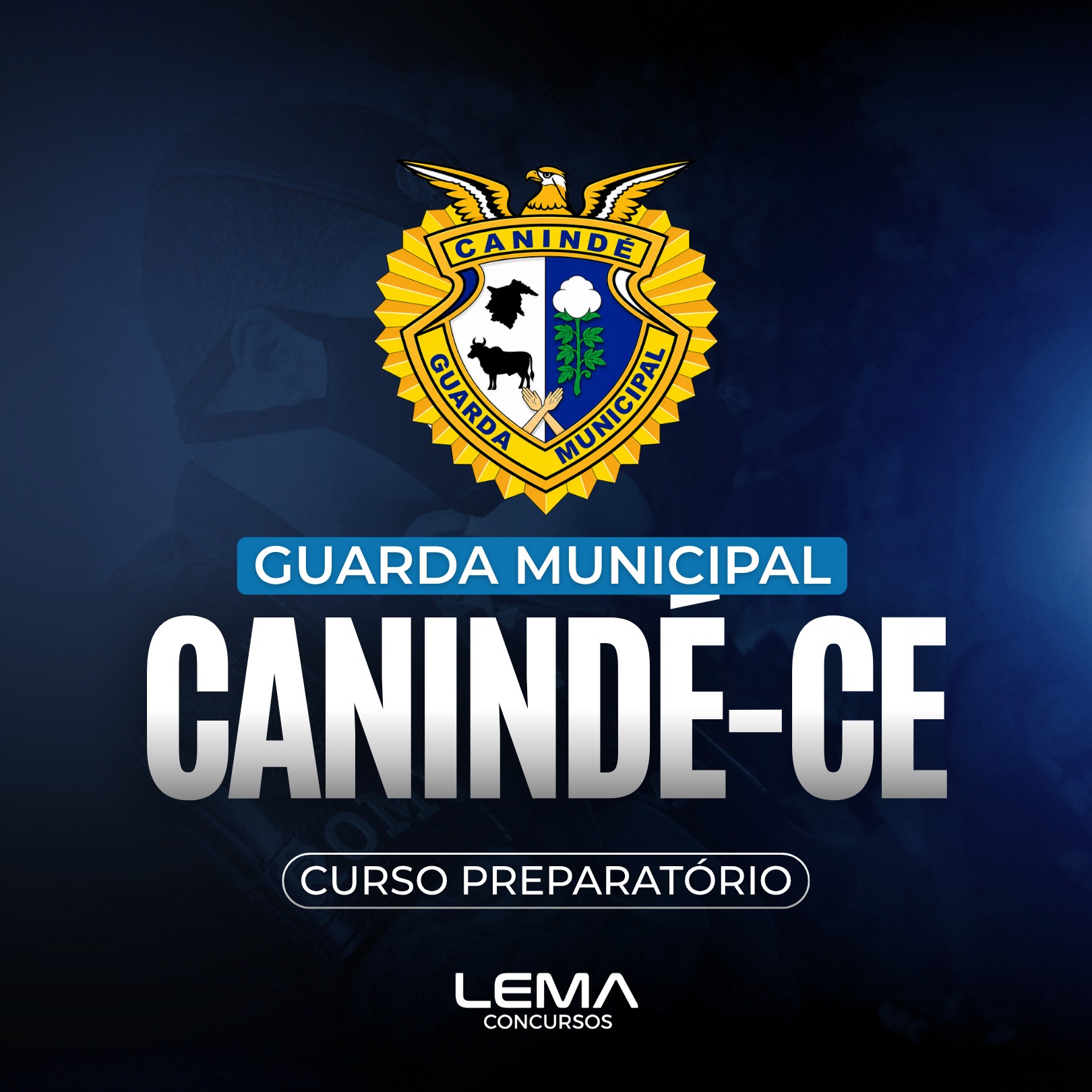 GCM Canindé (CE) - Curso Gratuito - Guarda Civil Municipal - Nível Médio - Edital Em Breve