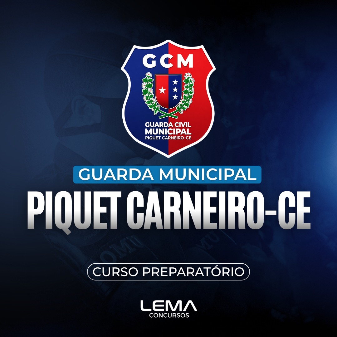 GCM Piquet Carneiro (CE)- Guarda Civil Municipal - Nível Médio - Edital Em Breve